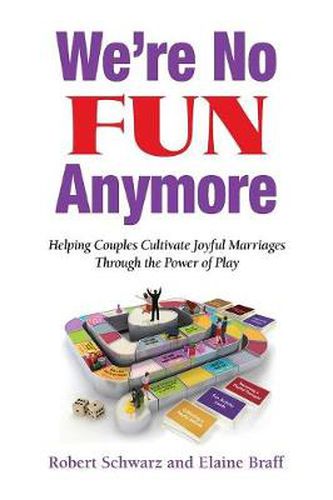 Cover image for We're No FUN Anymore: Helping Couples Cultivate Joyful Marriages Through the Power of Play