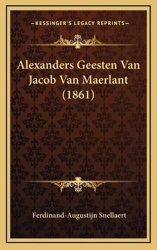 Alexanders Geesten Van Jacob Van Maerlant (1861)