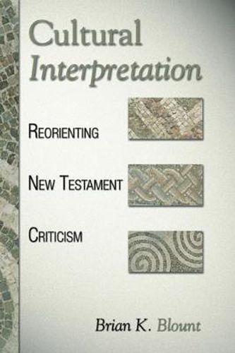 Cover image for Cultural Interpretation: Reorienting New Testament Criticism