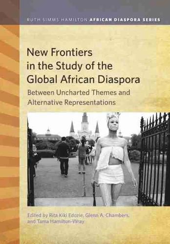 Cover image for New Frontiers in the Study of the Global African Diaspora: Between Uncharted Themes and Alternative Representations