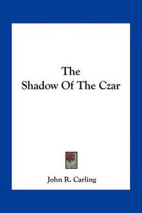 Cover image for The Shadow of the Czar