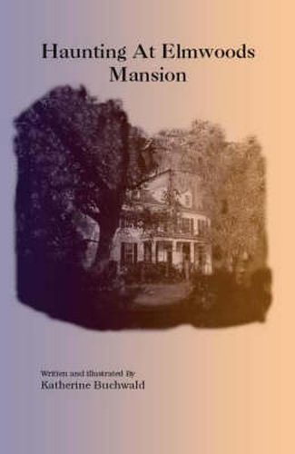 Cover image for Haunting At Elmwoods Mansion