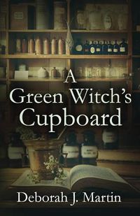 Cover image for A Green Witch's Cupboard