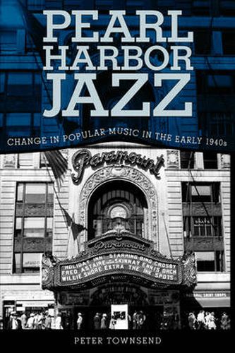 Cover image for Pearl Harbor Jazz: Changes in Popular Music in the Early 1940s