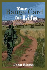 Cover image for Your Range Card for Life: Military Management Techniques to Help You Control the Everyday Chaos