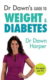 Cover image for Dr Dawn's Guide to Weight & Diabetes