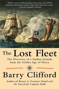 Cover image for The Lost Fleet The Discovery of a Sunken Armada from the Golden Age of Piracy