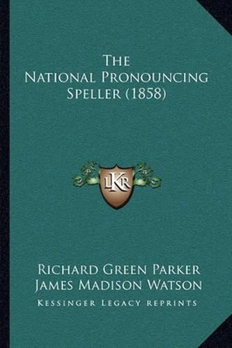 The National Pronouncing Speller (1858)