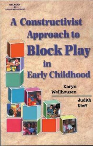 Cover image for A Constructivist Approach to Block Play in Early Childhood