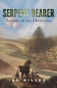 Cover image for Serpent Bearer: Emissary of the Oppressed