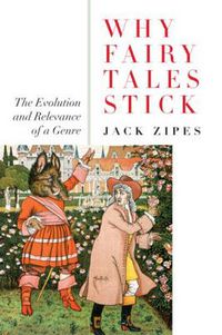 Cover image for Why Fairy Tales Stick: The Evolution and Relevance of a Genre