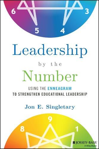 Cover image for Leadership by the Number: Using the Enneagram to S trengthen Educational Leadership