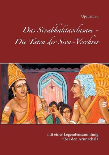 Cover image for Das Sivabhaktavilasam - Die Taten der Siva-Verehrer