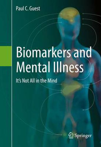 Cover image for Biomarkers and Mental Illness: It's Not All in the Mind