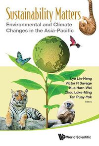 Cover image for Sustainability Matters: Environmental And Climate Changes In The Asia-pacific