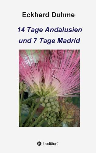 Cover image for 14 Tage Andalusien und 7 Tage Madrid