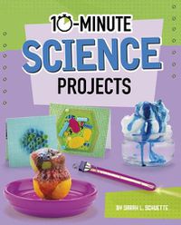 Cover image for 10-Minute Science Projects