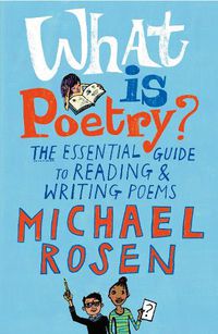Cover image for What Is Poetry?: The Essential Guide to Reading and Writing Poems