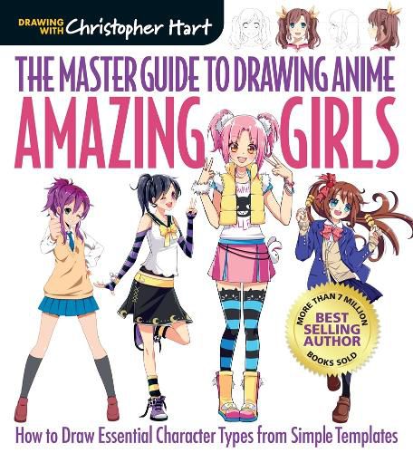 Cover image for The Master Guide to Drawing Anime: Amazing Girls: How to Draw Essential Character Types from Simple Templates