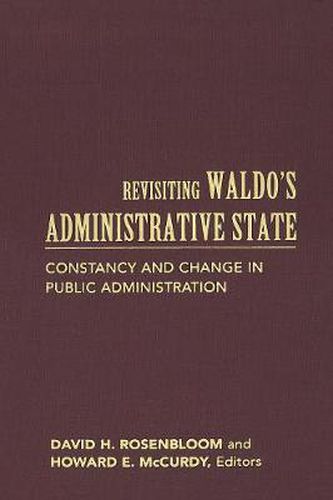 Cover image for Revisiting Waldo's Administrative State: Constancy and Change in Public Administration