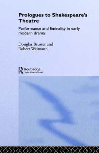 Cover image for Prologues to Shakespeare's Theatre: Performance and liminality in early modern drama