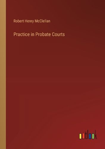 Cover image for Practice in Probate Courts
