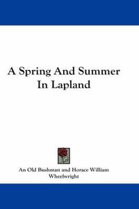 Cover image for A Spring and Summer in Lapland