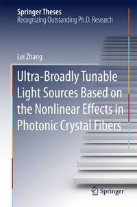 Cover image for Ultra-Broadly Tunable Light Sources Based on the Nonlinear Effects in Photonic Crystal Fibers