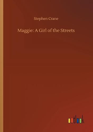 Cover image for Maggie: A Girl of the Streets