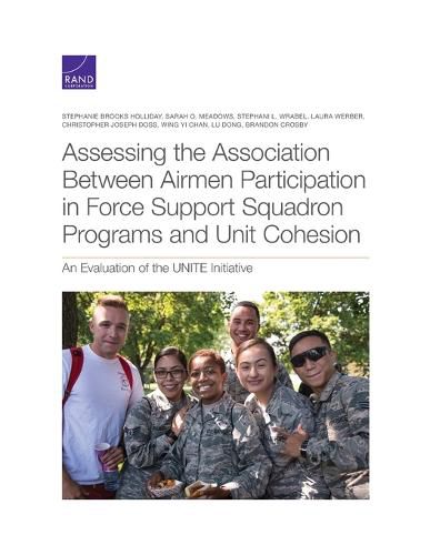 Assessing the Association Between Airmen Participation in Force Support Squadron Programs and Unit Cohesion: An Evaluation of the Unite Initiative