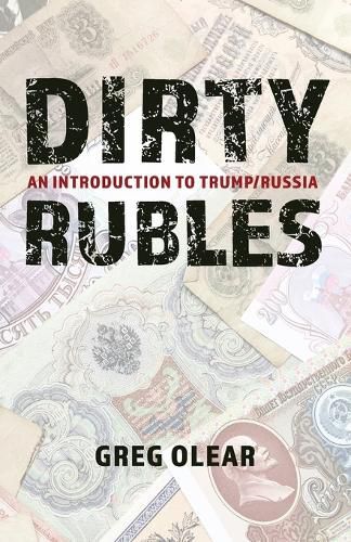 Cover image for Dirty Rubles: An Introduction to Trump/Russia