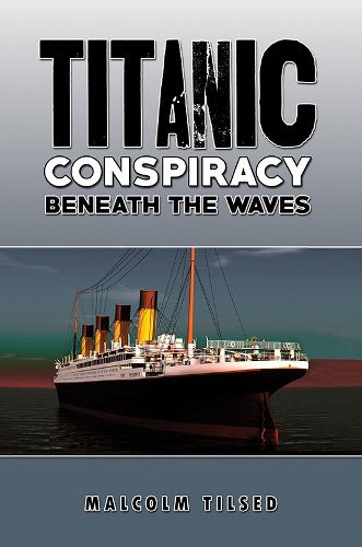 Cover image for Titanic Conspiracy Beneath the Waves