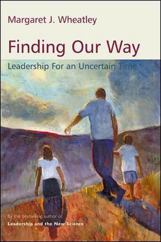 Cover image for Finding Our Way: Leadership for an Uncertain Time