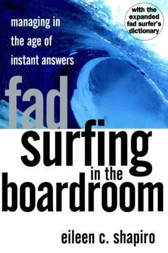 Cover image for Fad Surfing in the Boardroom: Managing in the Age of Instant Answers