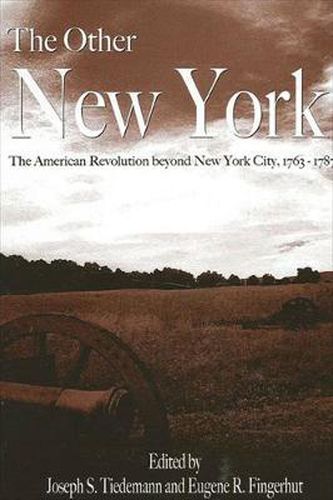 Cover image for The Other New York: The American Revolution beyond New York City, 1763-1787