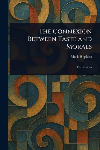 Cover image for The Connexion Between Taste and Morals