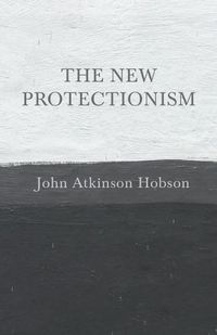 Cover image for The New Protectionism