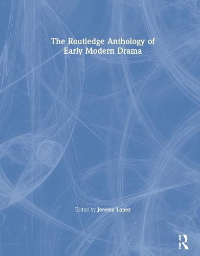 Cover image for The Routledge Anthology of Early Modern Drama