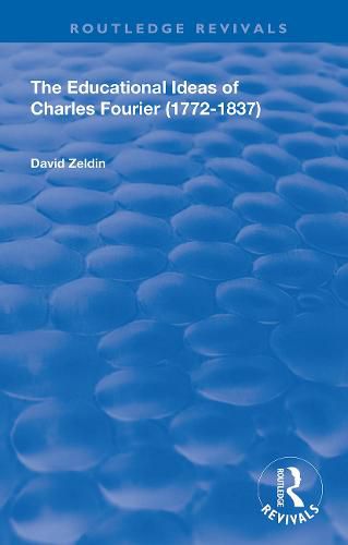 The Educational Ideas of Charles Fourier 1772-1837: 1772-1837