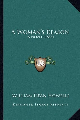 Cover image for A Woman's Reason a Woman's Reason: A Novel (1883) a Novel (1883)