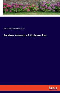 Cover image for Forsters Animals of Hudsons Bay