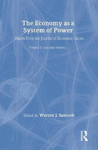 Cover image for The Economy as a System of Power: Papers from the Journal of Economic Issues