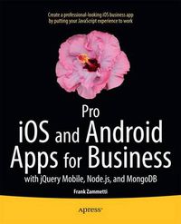 Cover image for Pro iOS and Android Apps for Business: with jQuery Mobile, node.js, and MongoDB