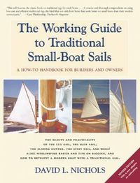 Cover image for The Working Guide to Traditional Small-Boat Sails: A How-To Handbook for Owners and Builders