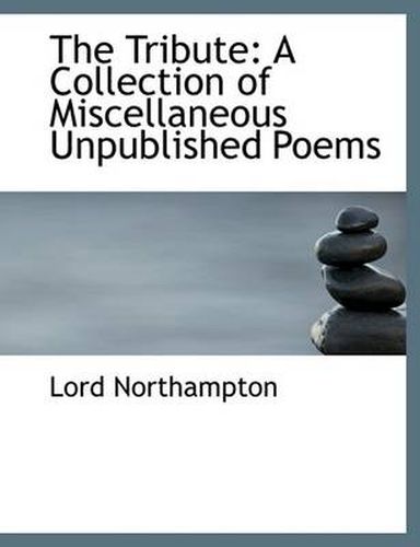 Cover image for The Tribute: A Collection of Miscellaneous Unpublished Poems