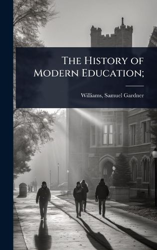 Cover image for The History of Modern Education;