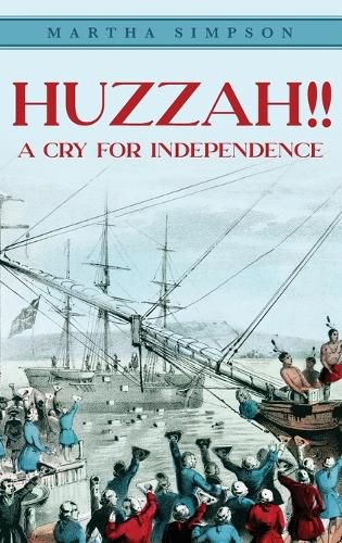 Cover image for Huzzah!!: A Cry For Independence
