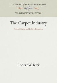 Cover image for The Carpet Industry: Present Status and Future Prospects