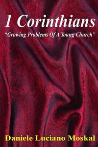 Cover image for 1 Corinthians - Growing Problems of a Young Church