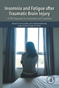 Cover image for Insomnia and Fatigue after Traumatic Brain Injury: A CBT Approach to Assessment and Treatment